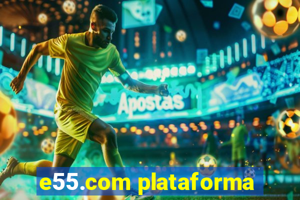 e55.com plataforma